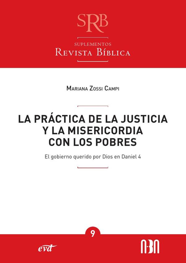 La práctica de la justicia y la misericordia con los pobres:El gobierno querido por Dios en Daniel 4
