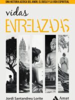 Vidas entrelazadas:Una historia acerca del amor, el duelo y la vida espiritual