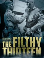The Filthy Thirteen:From the Dustbowl to Hitler's Eagle’s Nest - The True Story of "The Dirty Dozen"