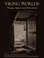 Viking Worlds:Things, Spaces and Movement
