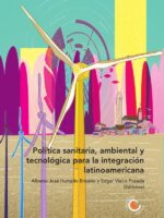 Política sanitaria, ambiental y tecnológica para la integración latinoamericana