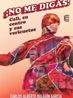 ¡No me digás! Cali, su centro y sus vericuetos