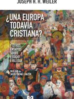 ¿Una Europa todavía cristiana?:Y otros ensayos sobre Estado e Iglesia