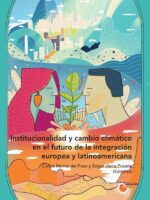 Institucionalidad y cambio climático en el futuro de la integración europea y latinoamericana