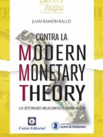 Contra la Modern Monetary Theory :Los siete fraudes inflacionistas de Warren Mosler