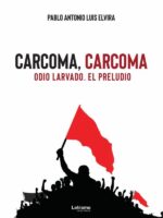 Carcoma, carcoma:Odio larvado. El preludio