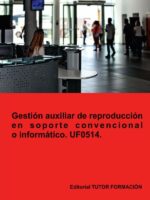 Gestión auxiliar de reproducción en soporte convencional o informático. UF0514.