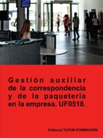 Gestión auxiliar de la correspondencia y paquetería en la empresa. UF0518.