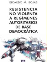 Resistencia no violenta:A regímenes autoritarios de base democrática