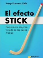 El efecto Stick:Nacimiento, ascenso y caída de las clases medias