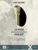 ¿Se puede (verdaderamente) vivir así? La caridad