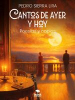 Cantos de ayer y hoy:Poesías y coplas
