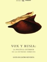 Vox y Rusia: la política exterior de la extrema derecha