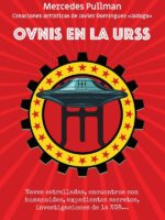 OVNIS en la URSS:NAVES ESTRELLADAS, ENCUENTROS CON HUMANOIDES, EXPEDIENTES SECRETOS, INVESTIGACIONES DE LA KGB…