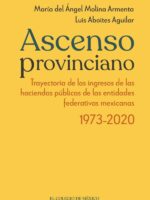 Ascenso provinciano Trayectoria de los ingresos de las haciendas públicas de las entidades federativas mexicanas 1973 - 2020