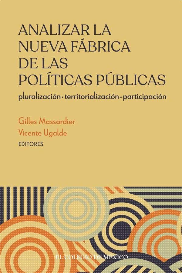 Analizar la nueva fábrica de las políticas públicas: :Pluralización, Territorialización, Participación