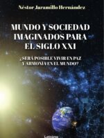 Mundo y sociedad imaginados para el siglo XXI:¿Será posible vivir en paz y armonía en el mundo?