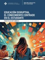 Educación Disruptiva, el conocimiento centrado en el estudiante