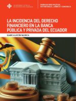 La incidencia del Derecho Financiero en la banca pública y privada del Ecuador