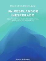 Un resplandor inesperado:Relatos de transformación espiritual basados en hechos reales