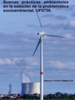 Buenas prácticas ambientales en la solución de la problemática socio-ambiental. UF0736.