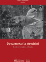 Documentar la atrocidad:Resistir el terrorismo de Estado
