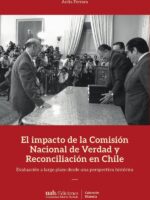 El impacto de la Comisión de Verdad y Reconciliación en Chile:Evaluación a largo plazo desde una perspectiva histórica