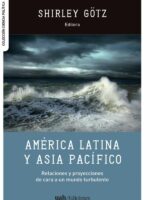 América Latina y Asia Pacífico:Relaciones y proyecciones de cara a un mundo turbulento