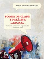 Poder de clase y política laboral:Sindicatos, asociaciones empresariales y reforma en Chile