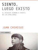 Siento, luego existo:El devenir humano a través de las emociones