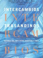 Intercambios trasandinos:Historia del arte entre Argentina y Chile