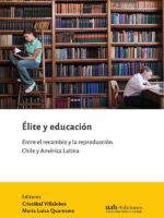 Élite y educación:Entre el recambio y la reproducción. Chile y América Latina