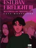 Esteban Firelight III:Reliquia de Moonheart