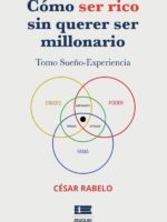 Cómo ser rico sin querer ser millonario:Tomo Sueño-Experiencia