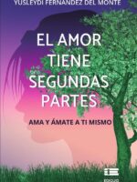El amor tiene segundas partes.:Ama y ámate a ti mismo