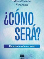 ¿Cómo será?:Poemas a todo corazón