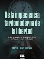 De la impaciencia tardomoderna de la libertad.:Entre patologías de lo social, arritmias de la autonomía y aceleración.