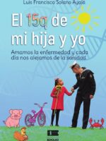 El 15q de mi hija y yo:Amamos la enfermedad y cada día nos alejamos de la sanidad