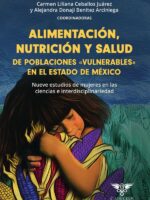 Alimentación, nutrición y salud de poblaciones «vulnerables» en el estado de méxico:Nueve estudios de mujeres en las ciencias e interdisciplinariedad