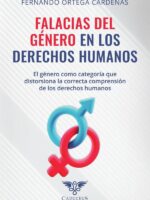 Falacias del género en los derechos humanos:El género como categoría que distorsiona la correcta comprensión de los derechos humanos