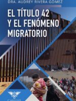 El título 42 y el fenómeno migratorio