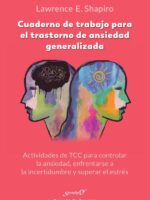 Cuaderno de trabajo para el trastorno de ansiedad generalizada:Actividades de tcc para controlar la ansiedad, enfrentarse a la incertidumbre y superar el estrés