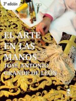 El arte en las manos. 3ª Edición:José Antonio Grande de León