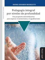 Pedagogía integral por niveles de profundidad:Una propuesta neuroeducativa para superar el memorismo y el igualitarismo
