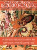 Breve historia de la vida cotidiana del Imperio romano