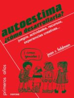 Autoestima, ¿cómo desarrollarla?:Juegos, actividades, recursos, experiencias creativas...