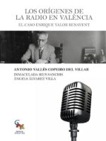 Los orígenes de la radio en valència :EL CASO ENTRIQUE VALOR BENAVENT