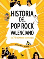 Historia del pop rock valenciano en 75 nombres esenciales