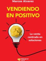 Vendiendo en positivo:La venta centrada en soluciones