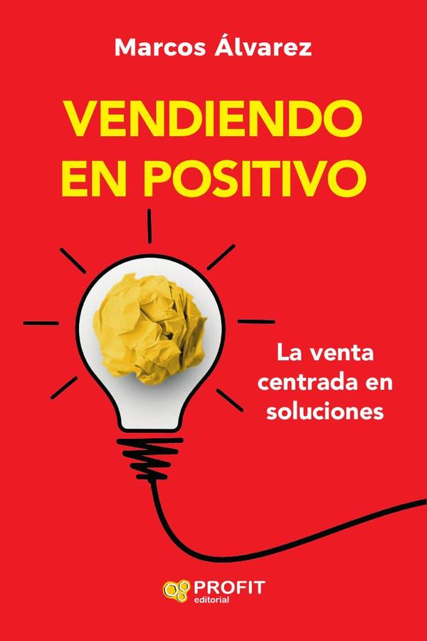 Vendiendo en positivo:La venta centrada en soluciones